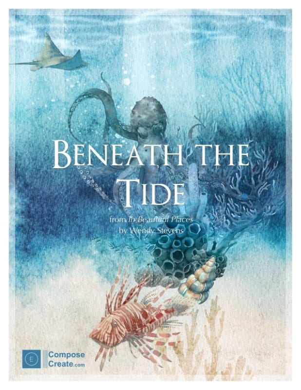 Beneath the Tide
 by Wendy Stevens from the Beautiful Places - Piano Music Kids Love so Kids love making music | ComposeCreate.com